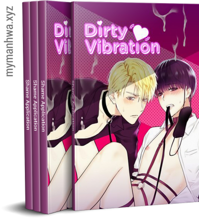 Dirty vibration - Shame Application